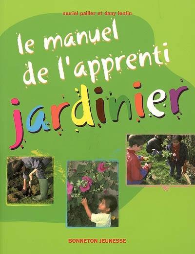 Le manuel de l'apprenti jardinier