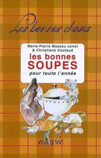 Les bonnes soupes : pour toute l'année