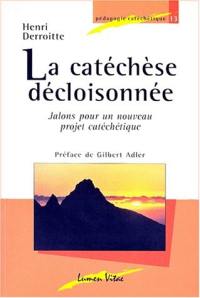 La catéchèse décloisonnée : jalons pour un nouveau projet catéchétique