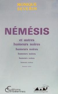 Némésis : et autres humeurs noires