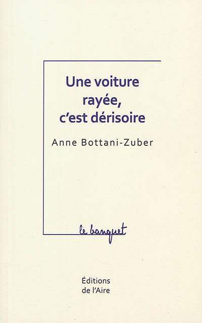 Une voiture rayée, c'est dérisoire : récit