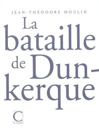 La bataille de Dunkerque