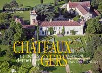 Châteaux et belles demeures du Gers. Lomagne, Fézensaguet, pays d'Auch Nord