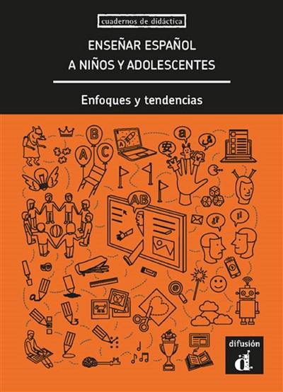 Ensenar espanol a ninos y adolescentes : enfoques y tendencias