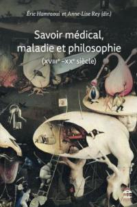 Savoir médical, maladie et philosophie (XVIIIe-XXe siècle) : actualité de la pensée de Roselyne Rey