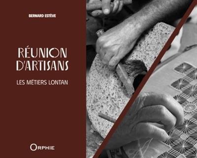 Réunion d'artisans : les métiers lontan