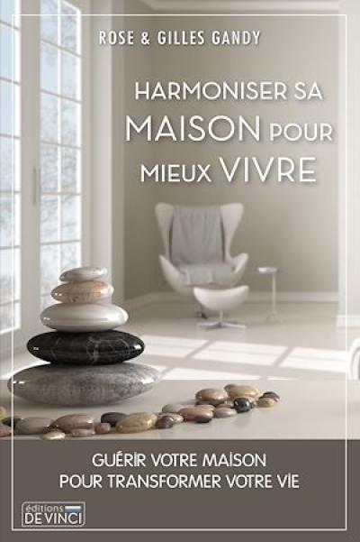 Harmoniser sa maison pour mieux vivre