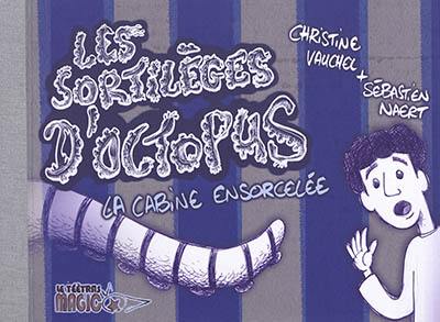 Les sortilèges d'Octopus. La cabine ensorcellée