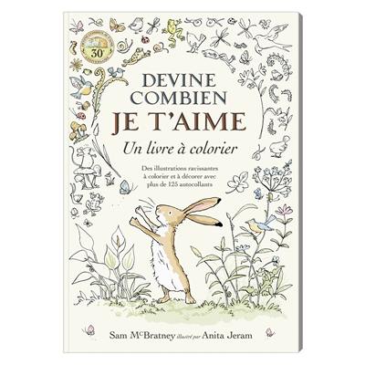 Devine combien je t'aime : un livre à colorier