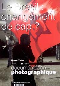 Documentation photographique (La), n° 8042. Le Brésil : changement de cap ?