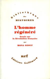 L'Homme régénéré : essais sur la Révolution française