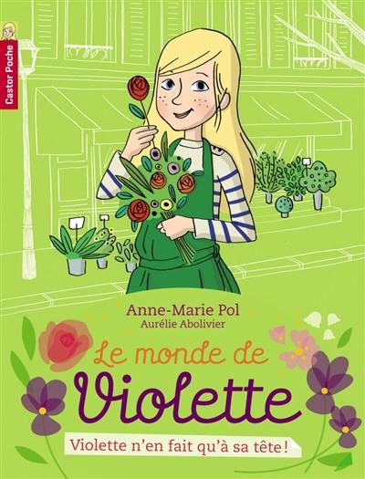 Le monde de Violette. Vol. 2. Violette n'en fait qu'à sa tête !