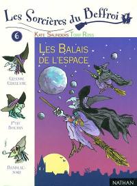 Les sorcières du beffroi. Vol. 6. Les balais de l'espace