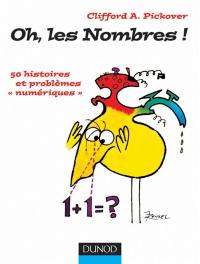 Oh, les nombres ! : 50 histoires et problèmes "numériques"