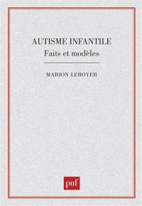 Autisme infantile : faits et modèles