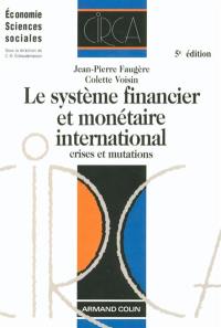 Le système financier et monétaire international : crises et mutations