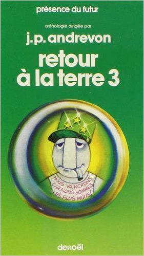 Retour à la terre : anthologie de science fiction française, écologie et socio-politique. Vol. 3