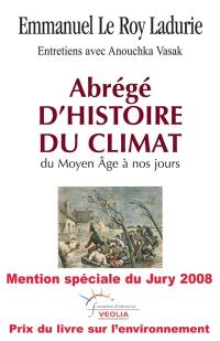 Abrégé d'histoire du climat : du Moyen Age à nos jours : entretiens avec Anouchka Vasak