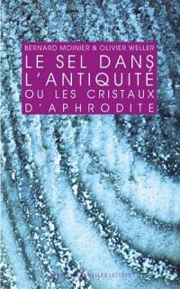 Le sel dans l'Antiquité ou Les cristaux d'Aphrodite