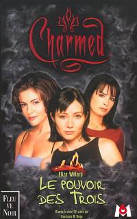 Charmed. Vol. 1. Le pouvoir des trois