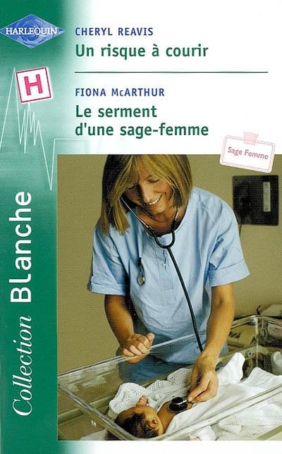 Un risque à courir. Le serment d'une sage-femme