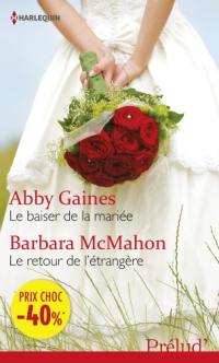 Le baiser de la mariée. Le retour de l'étrangère