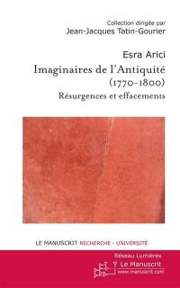 Imaginaire de l'Antiquité (1770-1800) : résurgences et effacements