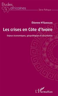 Les crises en Côte d'Ivoire : enjeux économiques, géopolitiques et sécuritaires