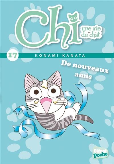 Chi, une vie de chat. Vol. 17. De nouveaux amis