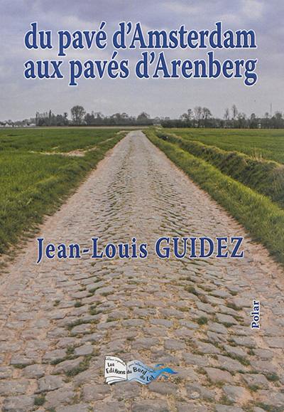 Du pavé d'Amsterdam aux pavés d'Arenberg : polar