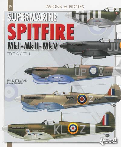 Supermarine Spitfire. Vol. 1. Mk I, Mk II, Mk V