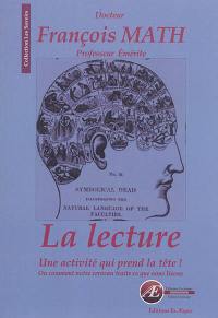 La lecture : une activité qui prend la tête ! : ou comment notre cerveau traite ce que nous lisons...