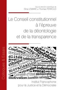 Le Conseil constitutionnel à l'épreuve de la déontologie et de la transparence