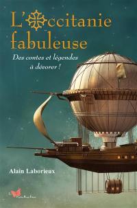 L'Occitanie fabuleuse : des contes et légendes à dévorer !