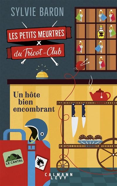 Les petits meurtres du Tricot-Club. Un hôte bien encombrant