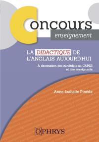 La didactique de l'anglais aujourd'hui : à destination des candidats au Capes et des enseignants