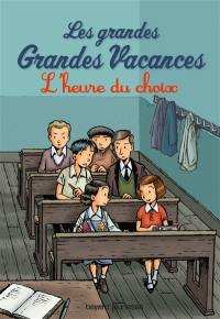 Les grandes grandes vacances. Vol. 3. L'heure du choix