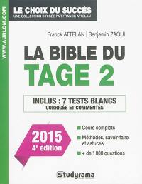 La bible du Tage 2 : cours complets, méthodes, savoir-faire et astuces, plus de 1.000 questions