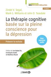 La thérapie cognitive basée sur la pleine conscience pour la dépression : prévenir la rechute