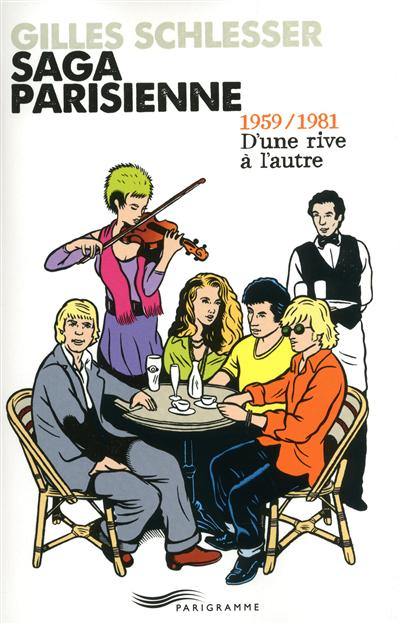 Saga parisienne. Vol. 2. 1959-1981 : d'une rive à l'autre