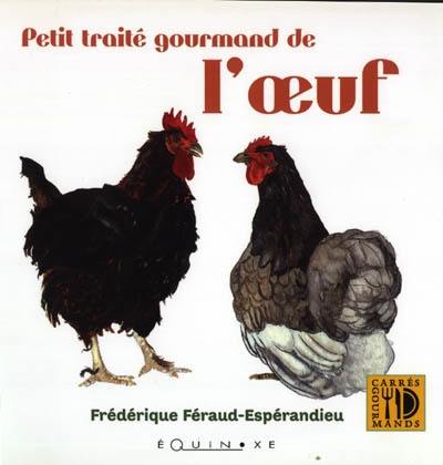 Petit traité gourmand de l'oeuf