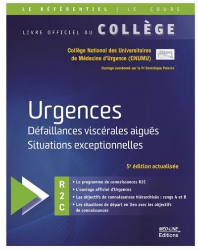 Urgences : défaillances viscérales aiguës, situations exceptionnelles (afflux de victimes, épidémies, attentats, exposition nucléaire-radiologique-chimique) : R2C