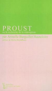 Proust ou la recherche de la rédemption