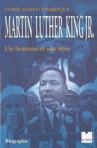 Martin Luther King Jr. : un homme et son rêve