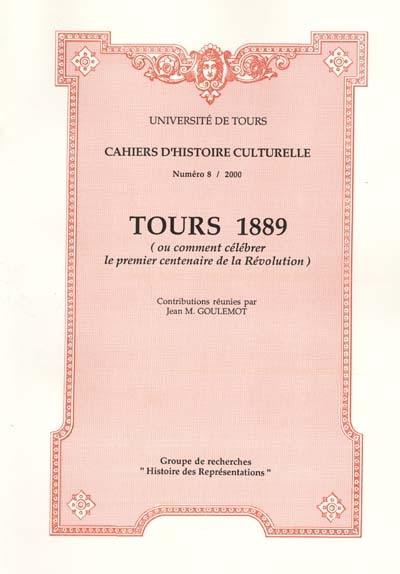 Tours 1889 ou Comment célébrer le premier centenaire de la Révolution