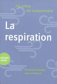 J’ai envie de comprendre la respiration