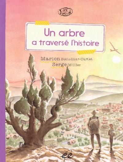 Un arbre a traversé l'histoire : une histoire racontée par la professeure E. Zi-Hier. Histoire d'un arbre : une histoire racontée par la professeure E. Zi-Hier