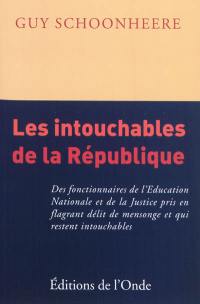 Les intouchables de la République : des fonctionnaires de l'Education nationale et de la Justice pris en flagrant délit de mensonge et qui restent intouchables