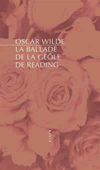 La ballade de la geôle de Reading. The ballad of Reading gaol