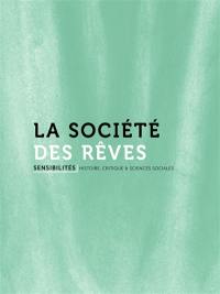 Sensibilités, n° 4. La société des rêves